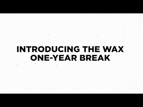 The WAX One-Year Break™