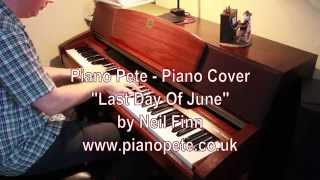 Piano Pete - Last Day Of June (Neil Finn) Piano Cover