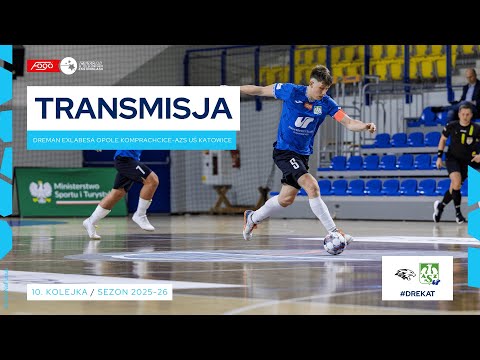 DREMAN EXLABESA OPOLE KOMPRACHCICE-AZS UŚ KATOWICE| NA ŻYWO | 10. KOLEJKA 2025/26