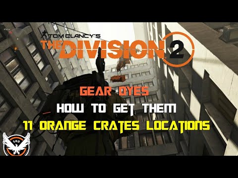 The Division 2 | Gear Dyes | How To Get Them | 11 Orange Crate Locations