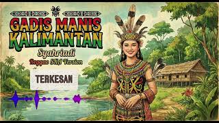 Download lagu Gadis Manis Kalimantan - Syahriyadi - Reggae Ska Version mp3 Download lagu Gadis Manis Kalimantan - Syahriyadi - Reggae Ska Version mp3