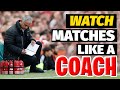 How to watch a Football Match like a Coach | Catalan Soccer Guide
