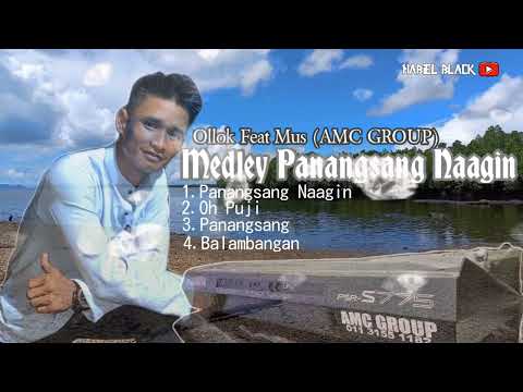 PANANGSANG NAAGIN MEDLEY OLLOK feat MUS (AMC GROUP)