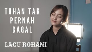 Download lagu TUHAN TAK PERNAH GAGAL - LAGU ROHANI | COVER BY MICHELA THEA mp3