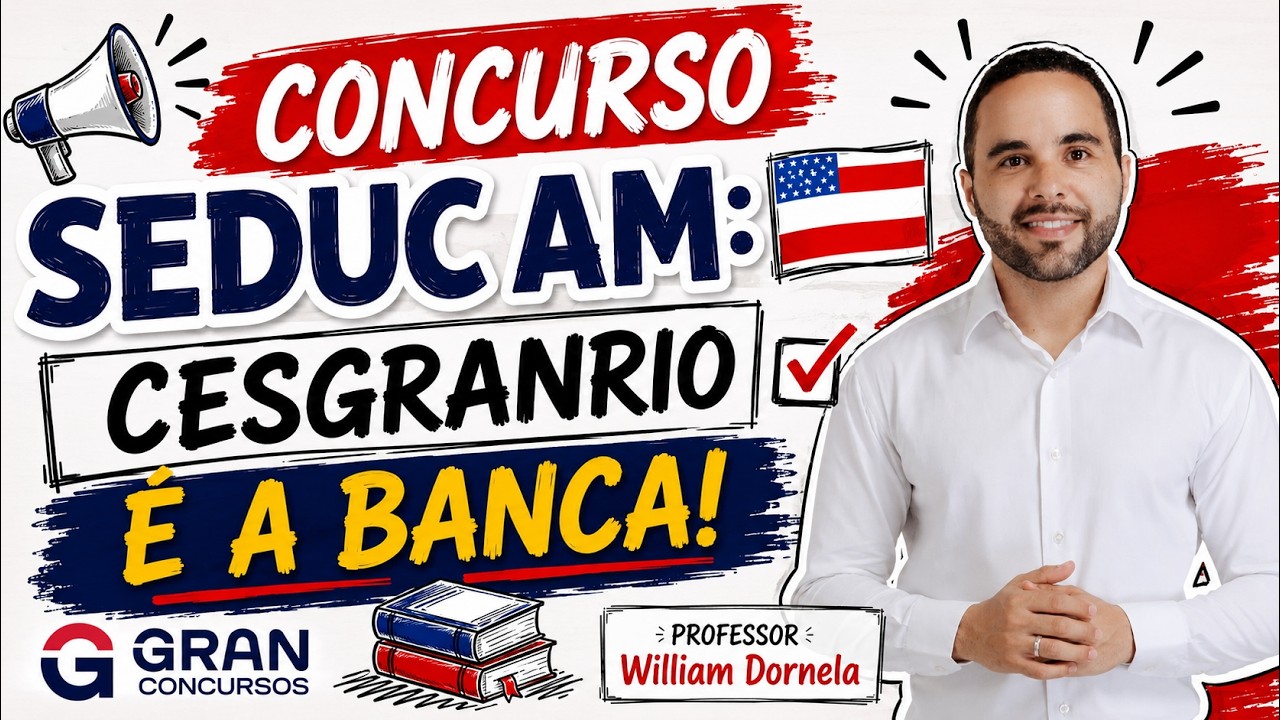 Concurso SEDUC AM 2026: CESGRANRIO É A BANCA!