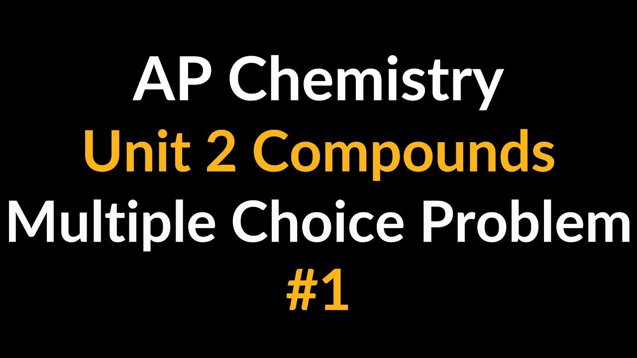 AP Chemistry Unit 2 Ionic & Molecular Compounds Multiple Choice Problem (Particulate Diagrams)