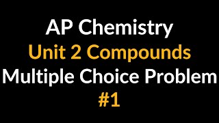 AP Chemistry Unit 2 Ionic & Molecular Compounds Multiple Choice Problem (Particulate Diagrams)