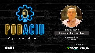 PodAciu #08 - Divino Carvalho