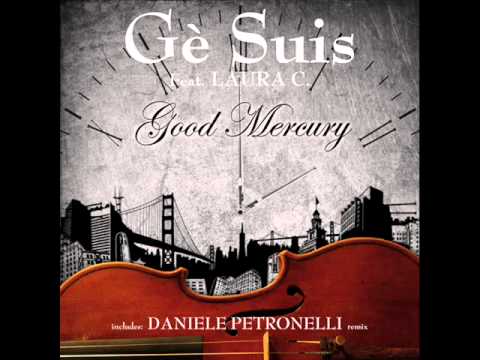 G SUIS feat LAURA C   Good Mercury Mastro J mix