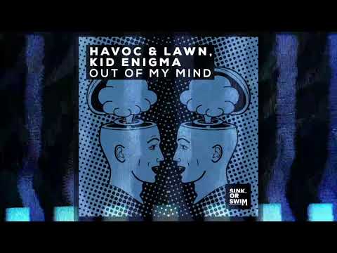 Havoc & Lawn, Kid Enigma - Out Of My Mind (Extended Mix)