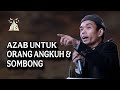 AZAB UNTUK ORANG SOMBONG ANGKUH Ustadz Abdul Somad