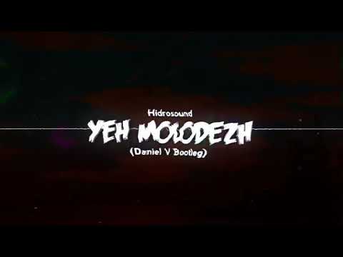 Hidrosound - Yeh Molodezh (Daniel V Bootleg)