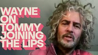 Wayne Coyne on Tommy McKenzie joining The Flaming Lips