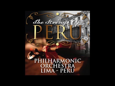 1. La Flor De La Canela - Philharmonic Orchestra, Lima Peru - The Strings Of Peru