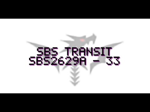 SBS Transit : SBS2629A on Service 33 [ Tembeling Road to New Upper Changi Road ]