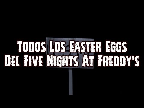 Todos los Easter Eggs De Five Nights At Freddy's