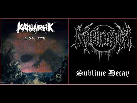 💀 Kathartik - Sublime Decay (2013) [Full Album] 💀
