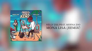 Kelly Zul feat. Merna Zso - Mona Lisa (remix)