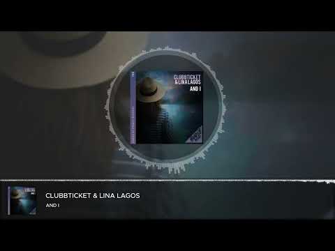 Clubbticket & Lina Lagos - And I