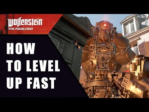 Wolfenstein Youngblood how to level up fast