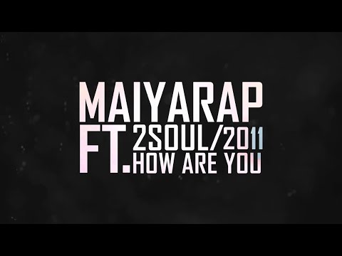 2SOUL FEAT. MAIYARAP - HOW ARE YOU (MIXTAPE)