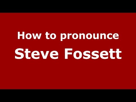 How to pronounce Steve Fossett (American English/US)  - PronounceNames.com