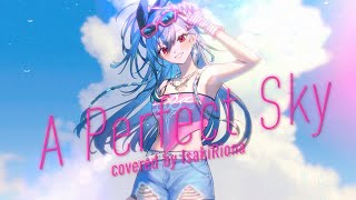 A Perfect Sky／響咲リオナ(Cover)