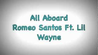 Romeo Santos Ft. Lil Wayne • All Aboard (Lyrics)