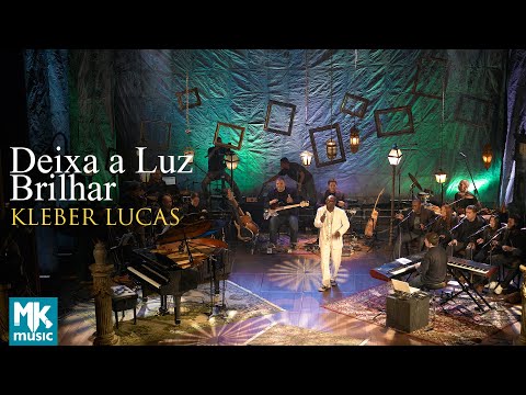 Deixa A Luz Brilhar - Kleber Lucas