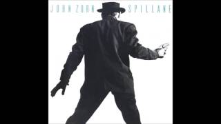 John Zorn -  Spillane (Full Album)