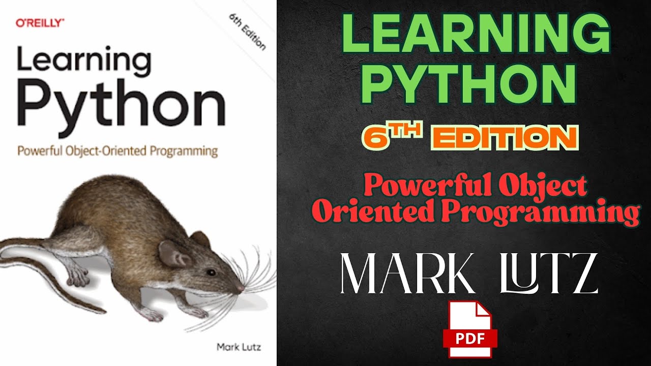 Learning Python (6th ed.) Powerful Object-Oriented Programming By Mark Lutz( pdf )