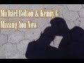 Michael Bolton & Kenny G - Missing you now