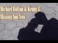Michael Bolton & Kenny G - Missing you now 