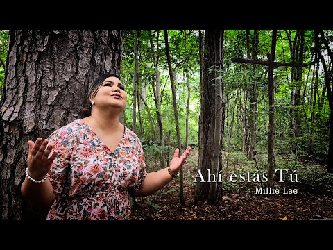 Ahí estás Tú Jesús / Millie Lee  (Nueva Música Católica)