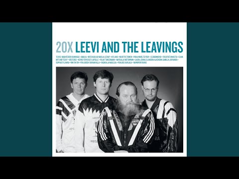 Itkisitkö Onnesta - Leevi and the Leavings