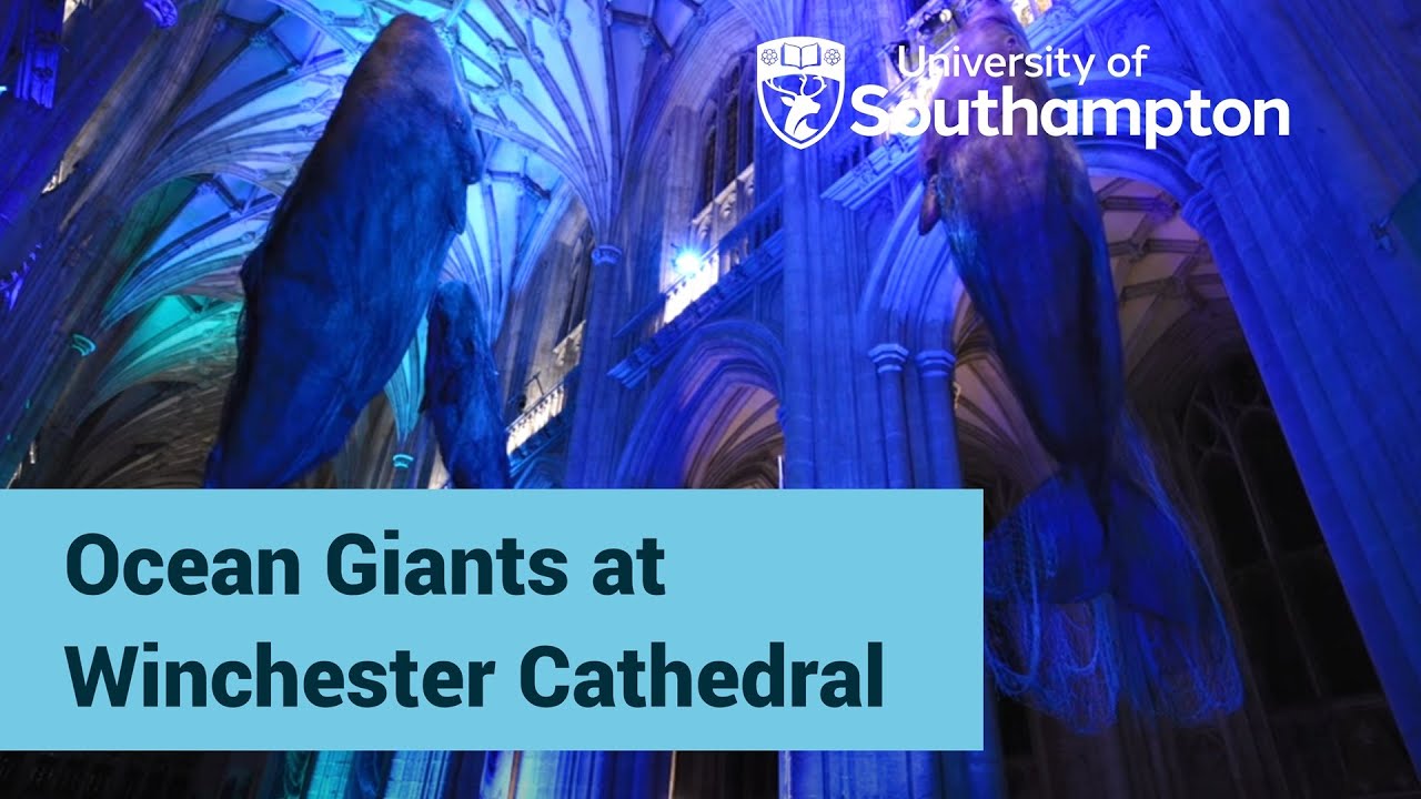 Ocean Giants at Winchester Cathedral | University of Southampton