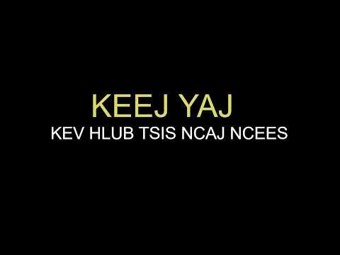 Keej Yaj - Kev Hlub Tsis Ncaj Ncee