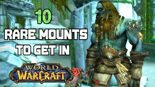 World of Warcraft - 10 Rare Mounts and How to Get Them