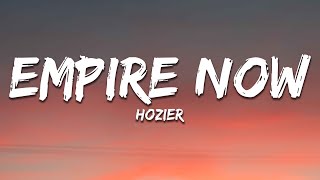 Hozier - Empire Now (Lyrics)