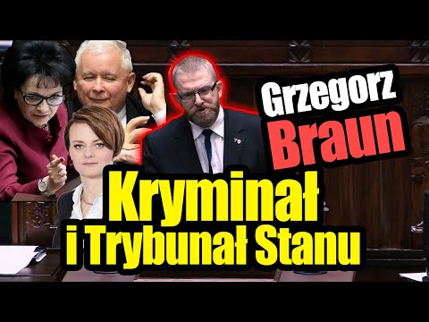 Braun grozi Kryminałem i Trybunałem stanu