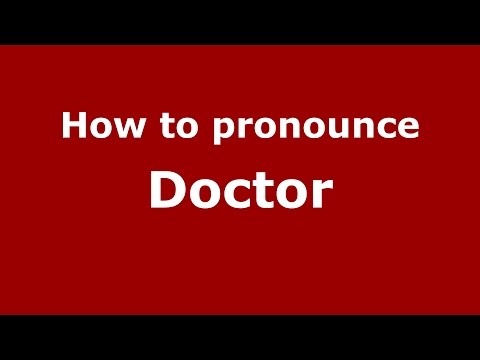 How to pronounce Doctor