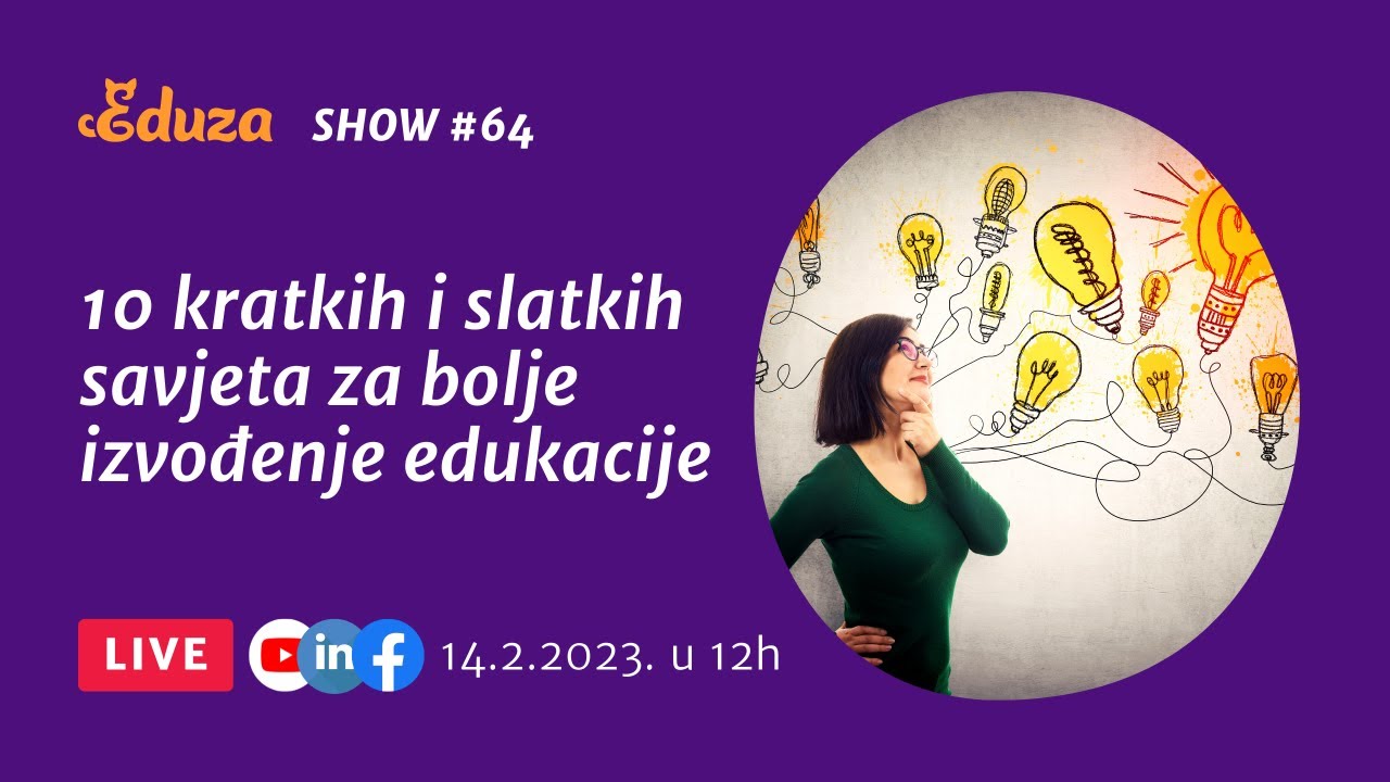 10 kratkih i slatkih savjeta za bolje izvođenje edukacije | Eduza Show #64