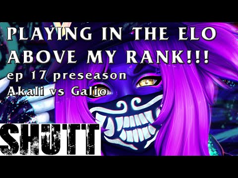 Playing in the ELO above my rank! ep 17 preseason Akali vs Galio mid