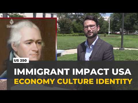 United States 250 anniversary: Immigration that helped define a nation