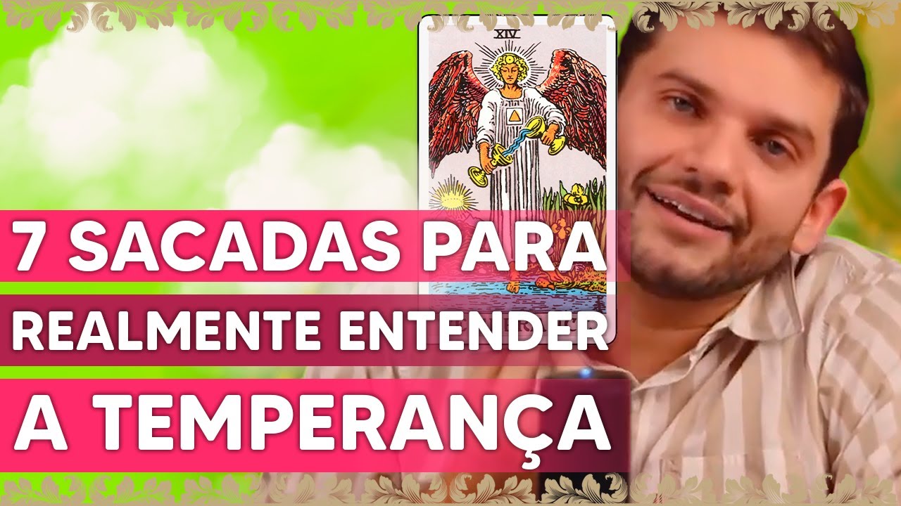 7 sacadas para realmente entender A Temperança!  7️⃣