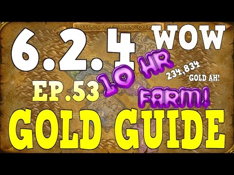 WoW Gold Farming 6.2.4 - Gold Guide Series Ep.53 - 10 HOUR FARM AQ 20 - 232,834 AH GOLD  | WoD ✔ Video