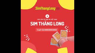 Sim Thăng Long - Kho sim số đẹp #1 Việt Nam