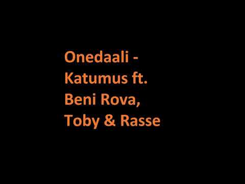 Onedaali - Katumus ft  Beni Rova, Toby & Rasse