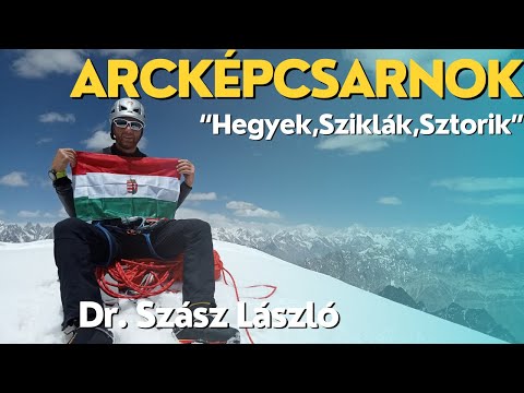 Arcképcsarnok - "Eltörpülnek a hétköznapi problémák egy hegymászás után"  Dr. Szász László #1