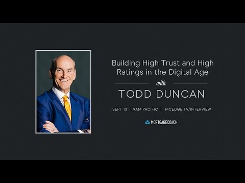 Building High Ratings and High Trust in the Digital Age with Todd Duncan